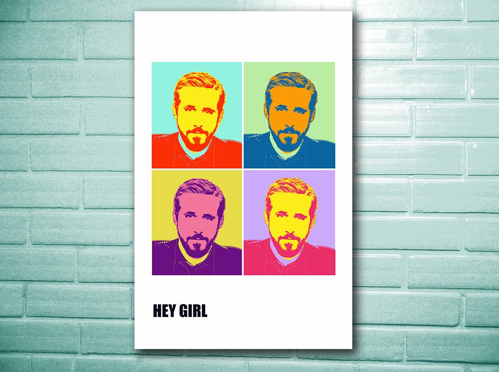 Hey Girl Ryan Gosling Geekery Art Poster Fan Art Warhol Color Ways