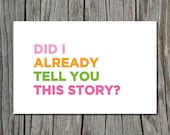 Did I Already Tell You This Story Printable Greeting Card