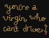 Virgins Can't Drive - Clueless Inspired Cross Stitch Pattern
