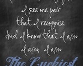 The Luckiest Quote from Ben Folds -Chalkboard effect- Great gift- 11x14 DIY PRINTABLE jpg.