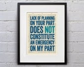 Lack Of Planning On Your Part Does Not Constitute An Emergency On My Part -  Inspirational Quote Dictionary Page Print - DPQU060