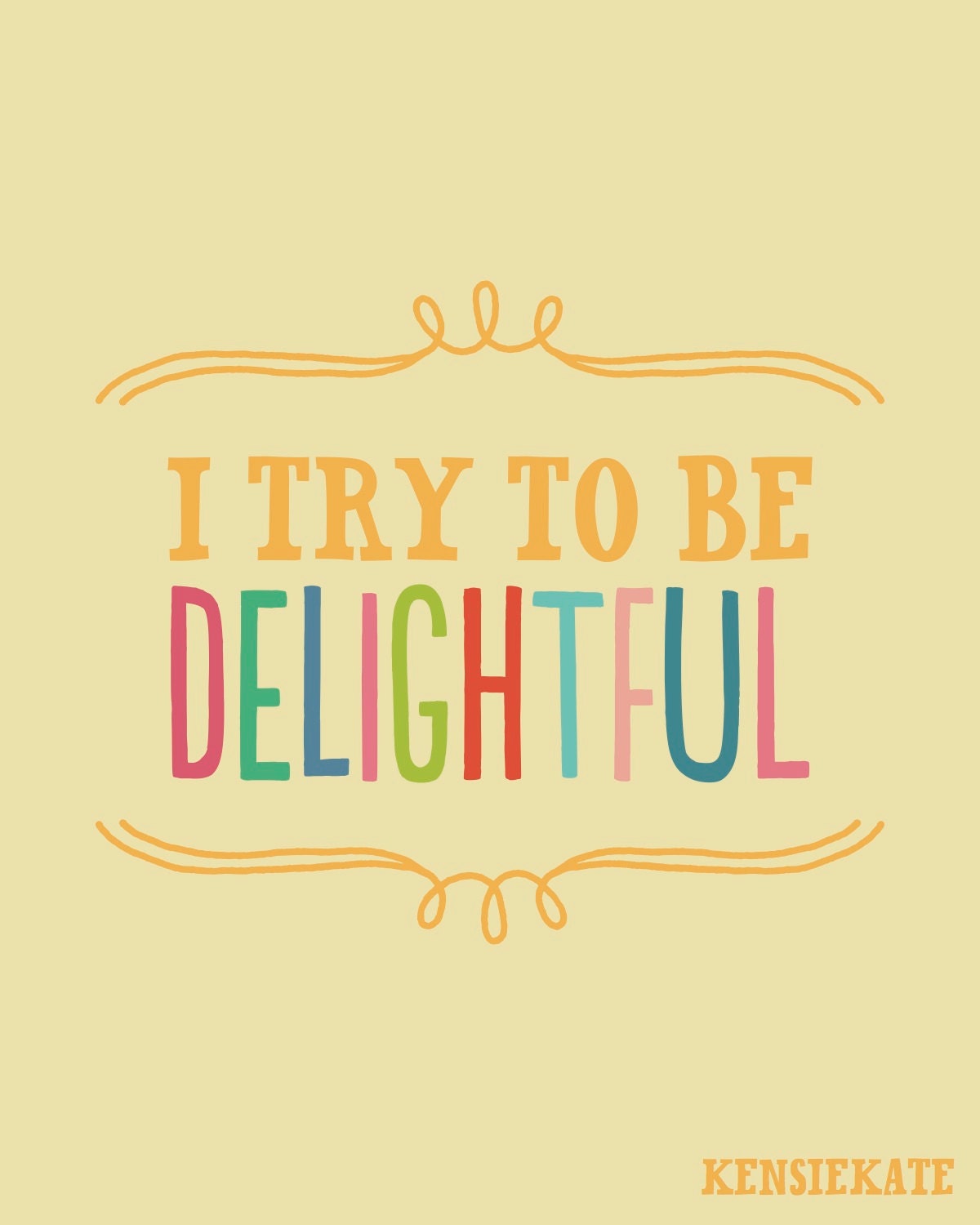 8x10 i try to be delightful