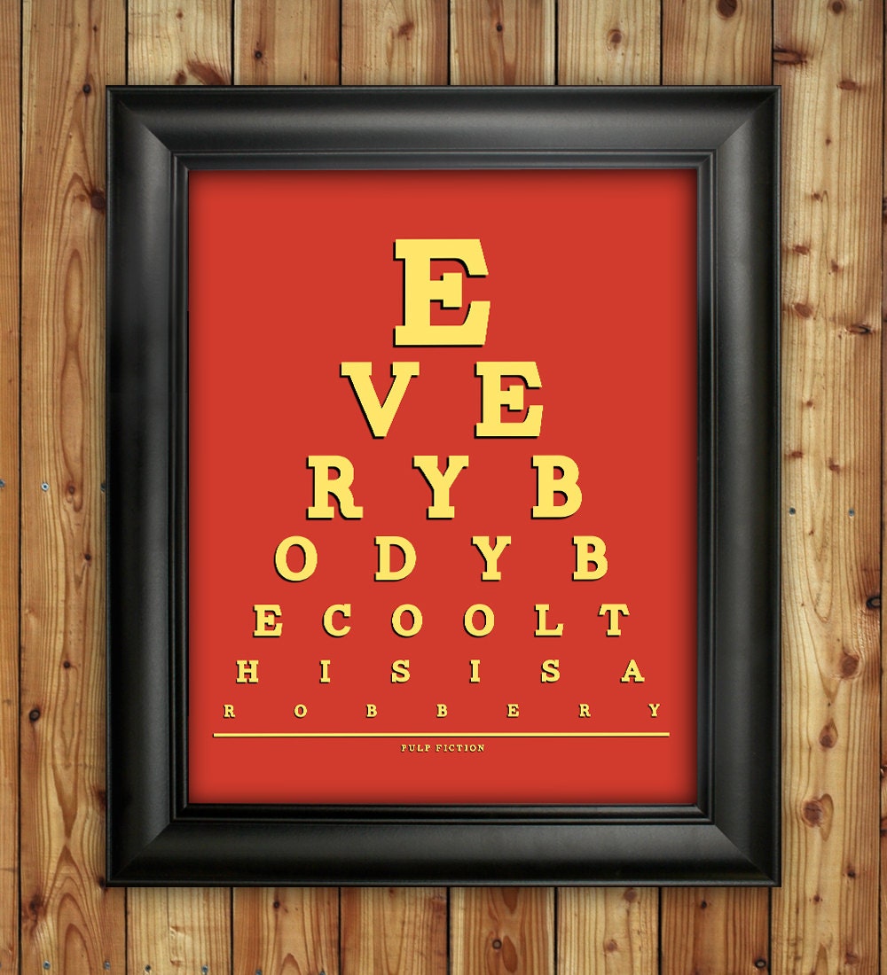 Pulp Fiction, Everybody Be Cool This Is A Robbery Eye Chart, 8 x 10 Giclee Print BUY 2 GET 1 FREE
