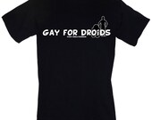 Gay For Droids T-SHIRT Sizes S-3XL Star Wars c3po r2d2
