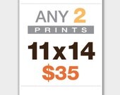 Any Two Prints 11"X14"