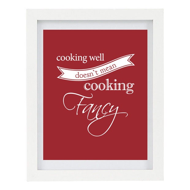 Kitchen Art Print, Cooking Well Doesn't Mean Cooking Fancy, Typography Print, Brick, 8 x 10 Julia Child Quote