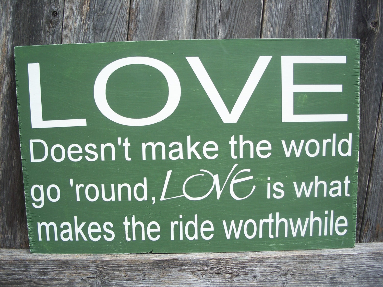 LOVE doesn't make the world go 'round, Love is what makes it worthwhile - Inspirational Wood Sign - Gift