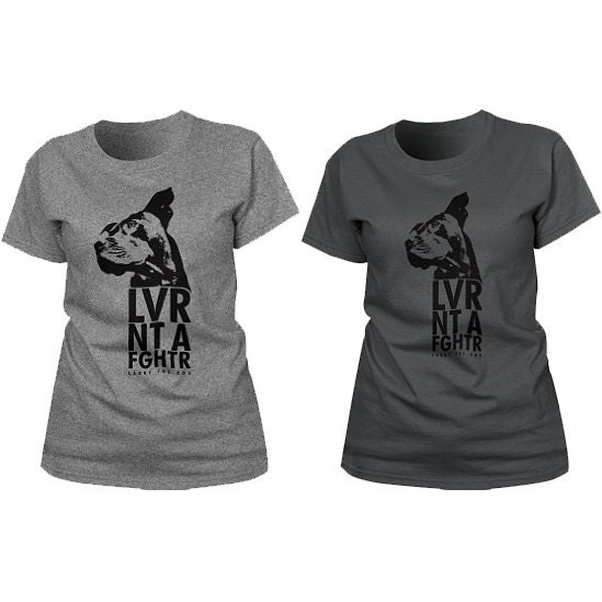 Larry The Dog "LVR NT A FGHTR" Fashion Fit Girls Tee 10% Proceeds to Pit Bull Organization