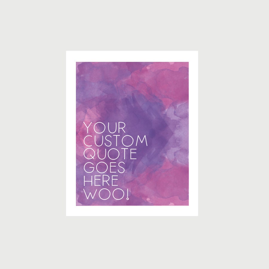 Your Custom Quote Watercolor Print