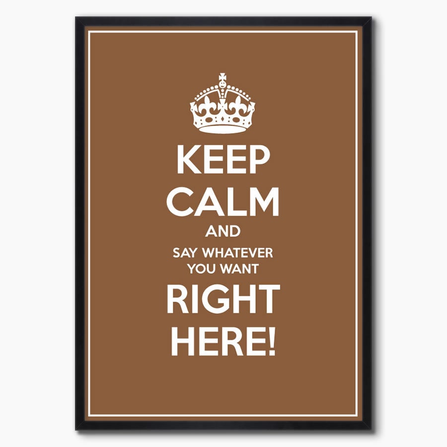 Keep Calm and... Have Your Say (A3) - Personalized Typography Print