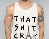That Sh/t Cray Eiffel Tower - White Tank Top