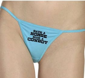Sexy "Save A Horse Ride A Cowboy" Thong- Panties- Underwear- Womens