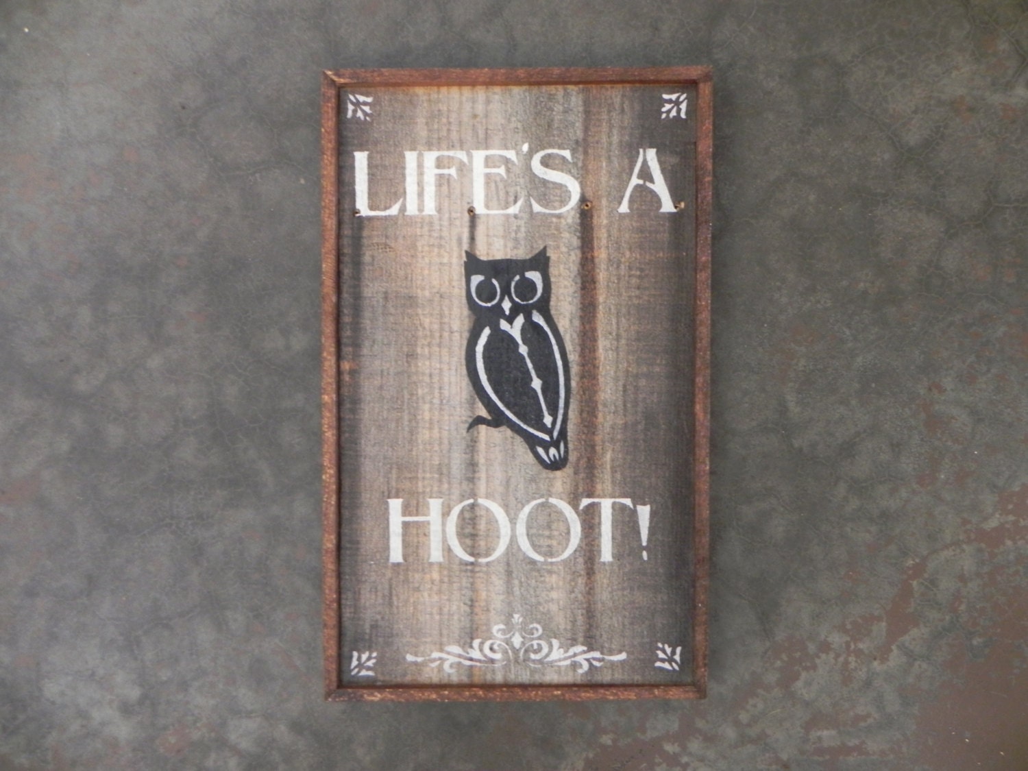 LIFE'S A HOOT sign - Owl - Handmade Signs - Funny - Wall Hanging - Indoor and Outdoor - Rustic Home Decor