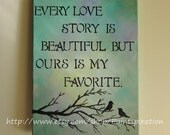 Print - Every Love Story Is Beautiful Original Artwork 8x10 - Inspirational Quotes - Art With Sayings