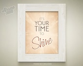 Time to Shine quote,  typography poster, rustic vintage style, 8"x10" Art  Print, Motivational print