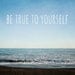 FREE SHIPPING Be True To Yourself - beach, blue, sky, ocean, summer photograph - typography, adventure, beach decor - 8x10 or 11x14