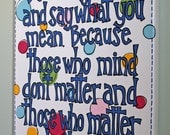 Be Who You Are and Say What You Mean Quote From Dr. Seuss Hand Painted Acrylic on Canvas