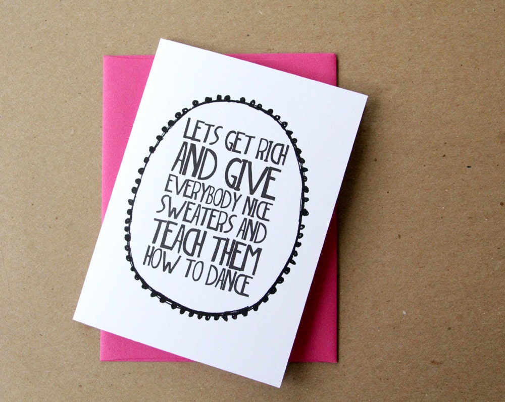ingrid michaelson card let's get rich and give everybody nice sweaters and teach them how to dance lyrics letterhappy etsy