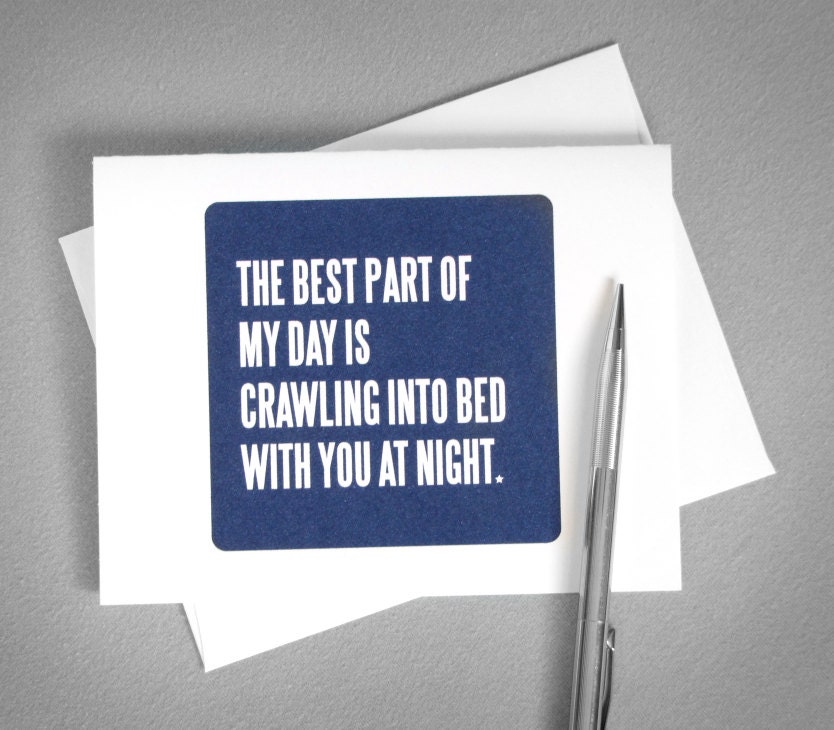 Love card, I love you card - The best part of my day is crawling into bed with you at night.