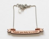 Movie Quote Necklace in Wood - Dirty Dancing