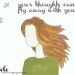Your Thoughts Can Fly Away With You Art Print