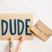 Father's Day Hand Cut Card: "DUDE" card, customizable text options.