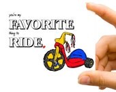 Love,You Are My Favorite Thing To Ride, I Love You, Big Wheel, Humorous, Funny, Greeting Card, Blank Single Fold