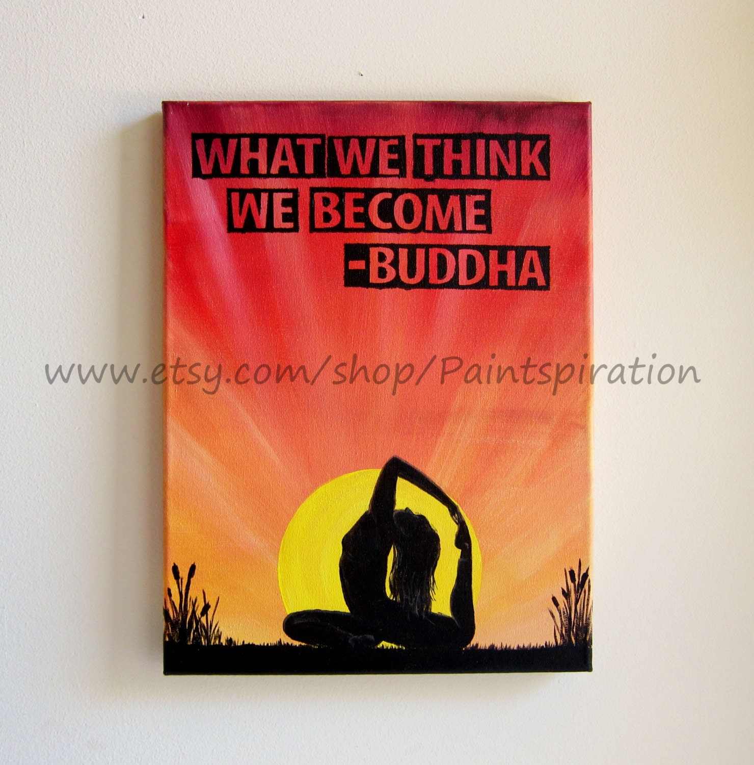 What We Think We Become Buddha Quote Artwork - Original Painting on 12 x 16 Canvas - Sunrise Yoga Inspirational Fitness Art
