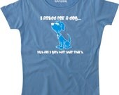 I asked for a dog Girl T-Shirt