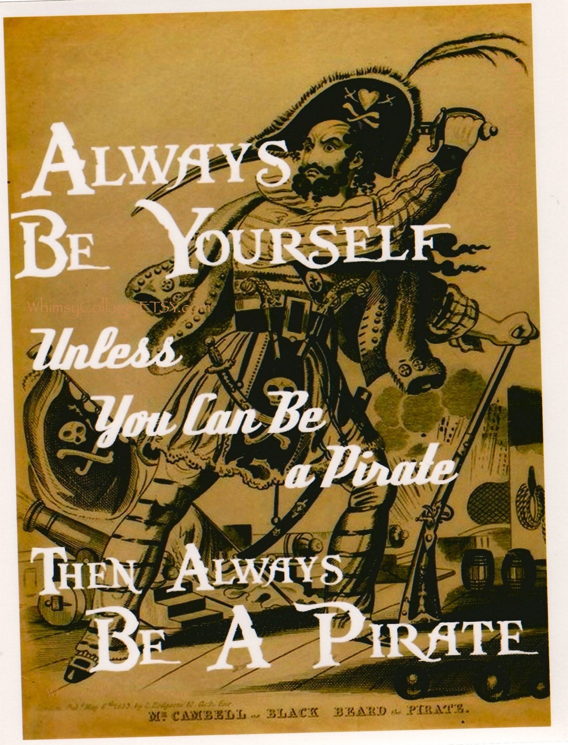 Always Be Yourself Unless You Can Be A Pirate By Whimsycollage