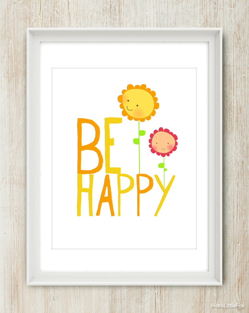 Be Happy - 8x10 inch print featuring happy flowers and hand drawn type