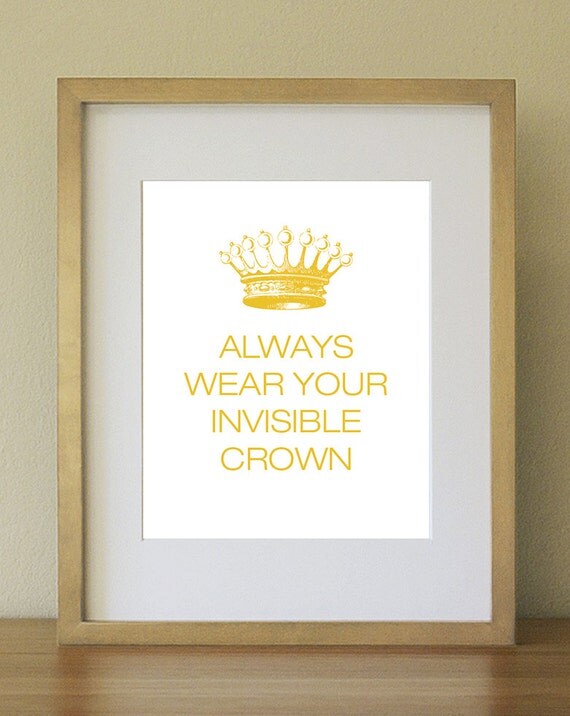 Always Wear Your Invisible Crown. Motivational by Artualized