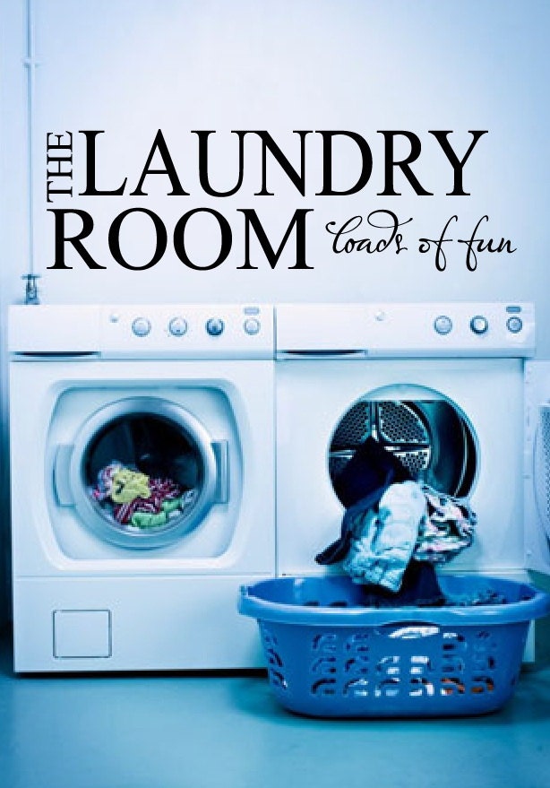 Laundry Room Decal 8"x25" The Laundry Room Loads of Fun Laundry Room Decor Vinyl Lettering