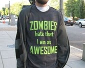 SALE Zombies Hate that I am so Awesome Mens Shirt Grey