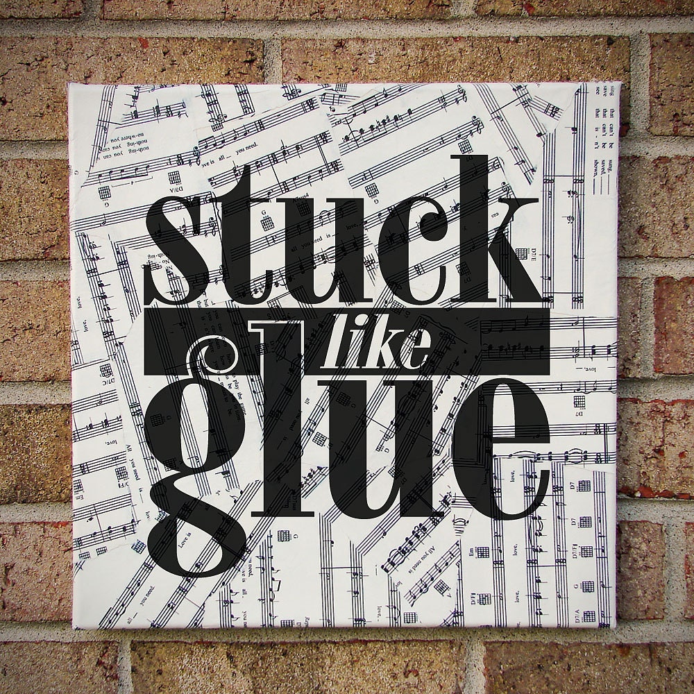 Stuck like Glue - Lyrics Art / Prints on Canvas / Sheet Music Art - Sugarland