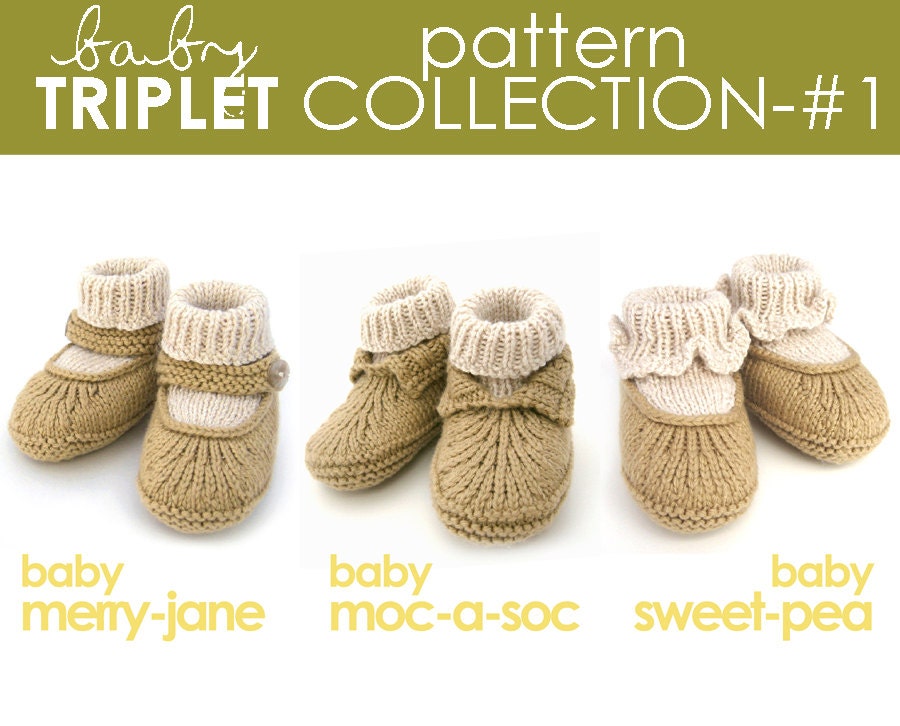 The Baby Triplet Pattern Collection 1:  Moc-a-Soc, Merry-Jane, & Sweet-Pea Bootie PATTERNS