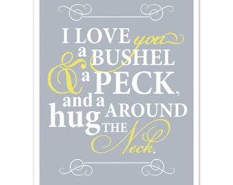 I love you a bushel and a peck, father's day gift, typography print, word print