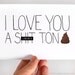 Funny I Love You Card. I Love You A S--t Ton. Mature Card.