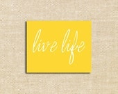 Live Life - 8x10 Custom Inspirational Print