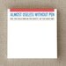 Funny Sticky Note Pad, for Home or Office, Unusual, "Almost Useless Without Pen" (NSN-X002)