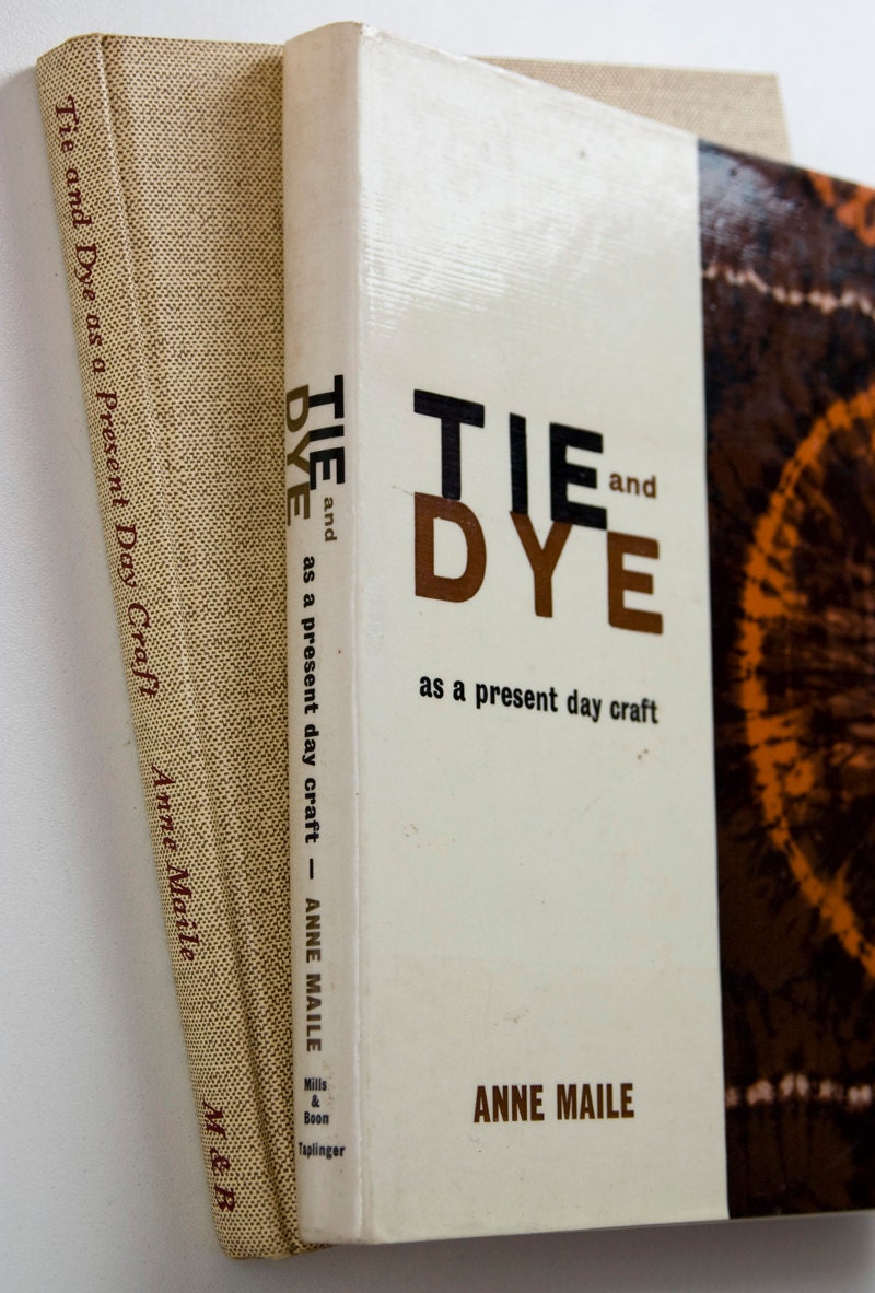 Vintage Tie Dye How To Book 1960s 70s Tie and Dye as a Present Day Craft by Anne Maile Tye Dyeing Process