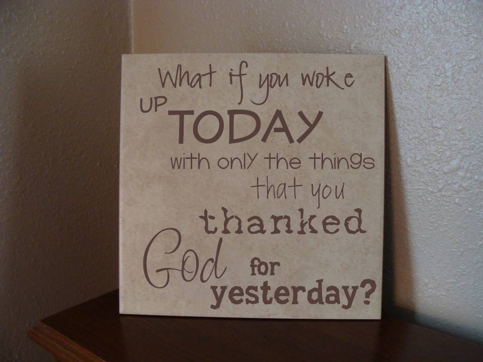 What You Thanked God for Yesterday Tile Vinyl