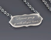 Graduation Necklace - Inspirational Quote by Confucius etched into sterling silver - Wherever you go go with all your heart