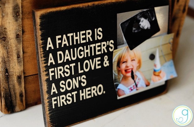 A Father Is A Daughter's First Love & A Son's First Hero...Magnetic Picture Board