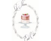 Original Watercolor  Painting Marie Antoinette "Let Them Eat Cake" vintage dessert typography hand lettered Wall Art Sign