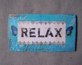 Shabby rustic prim inspirational sign Relax
