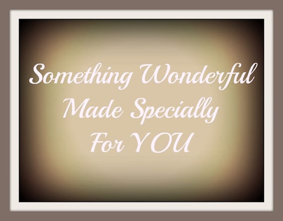 Special custom order for Kristin