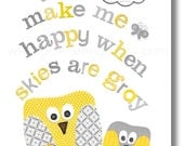 Nursery art print, baby nursery decor, nursery wall art, children wall art, owl, You Make Me Happy When Skies Are Gray 8x10 print