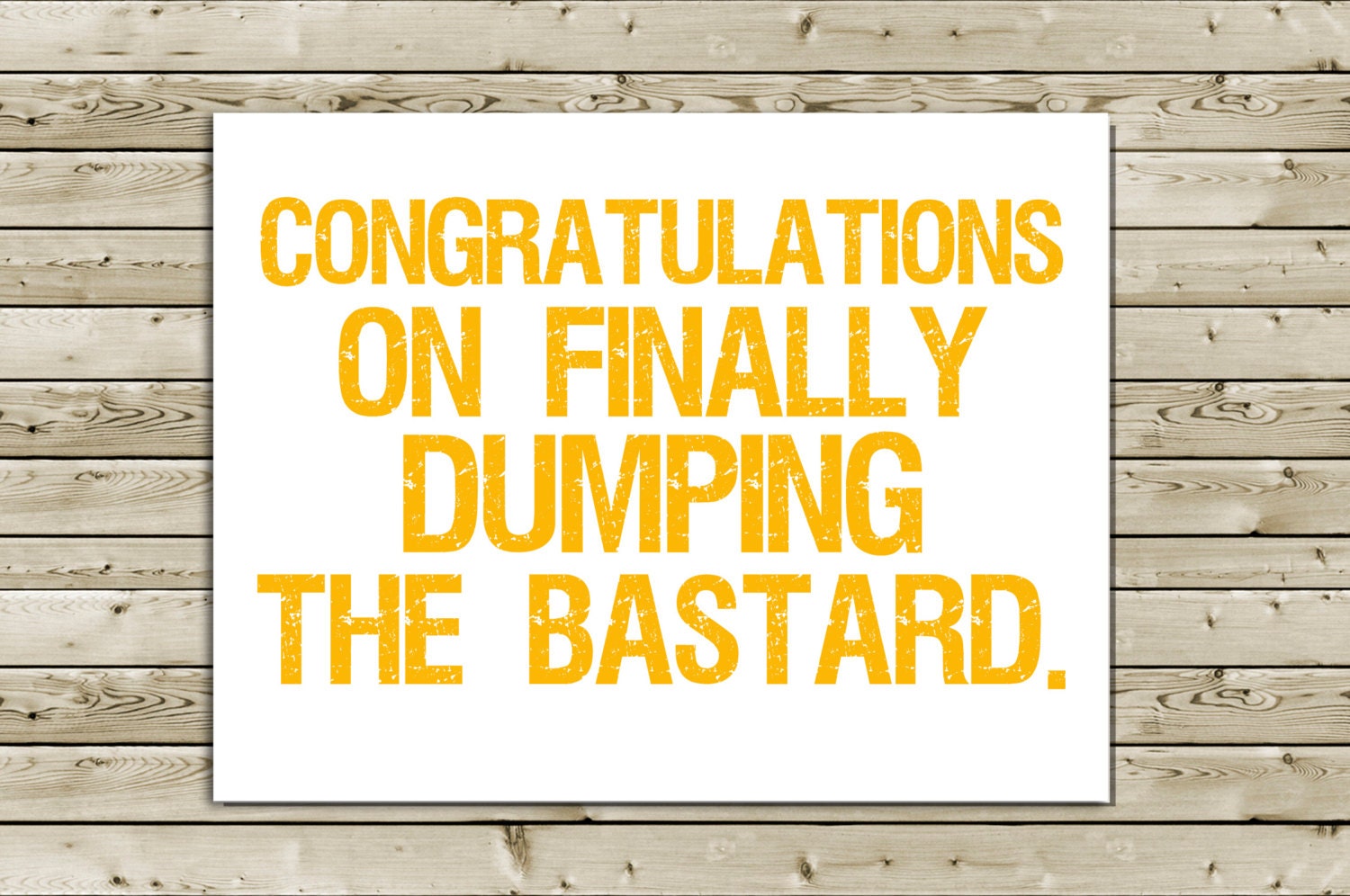 Funny Congratulations on Divorce Greeting Card -- Congrats on Finally Dumping the Bastard