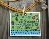 Live in The Present 5 x 7 print Enjoy The Waves